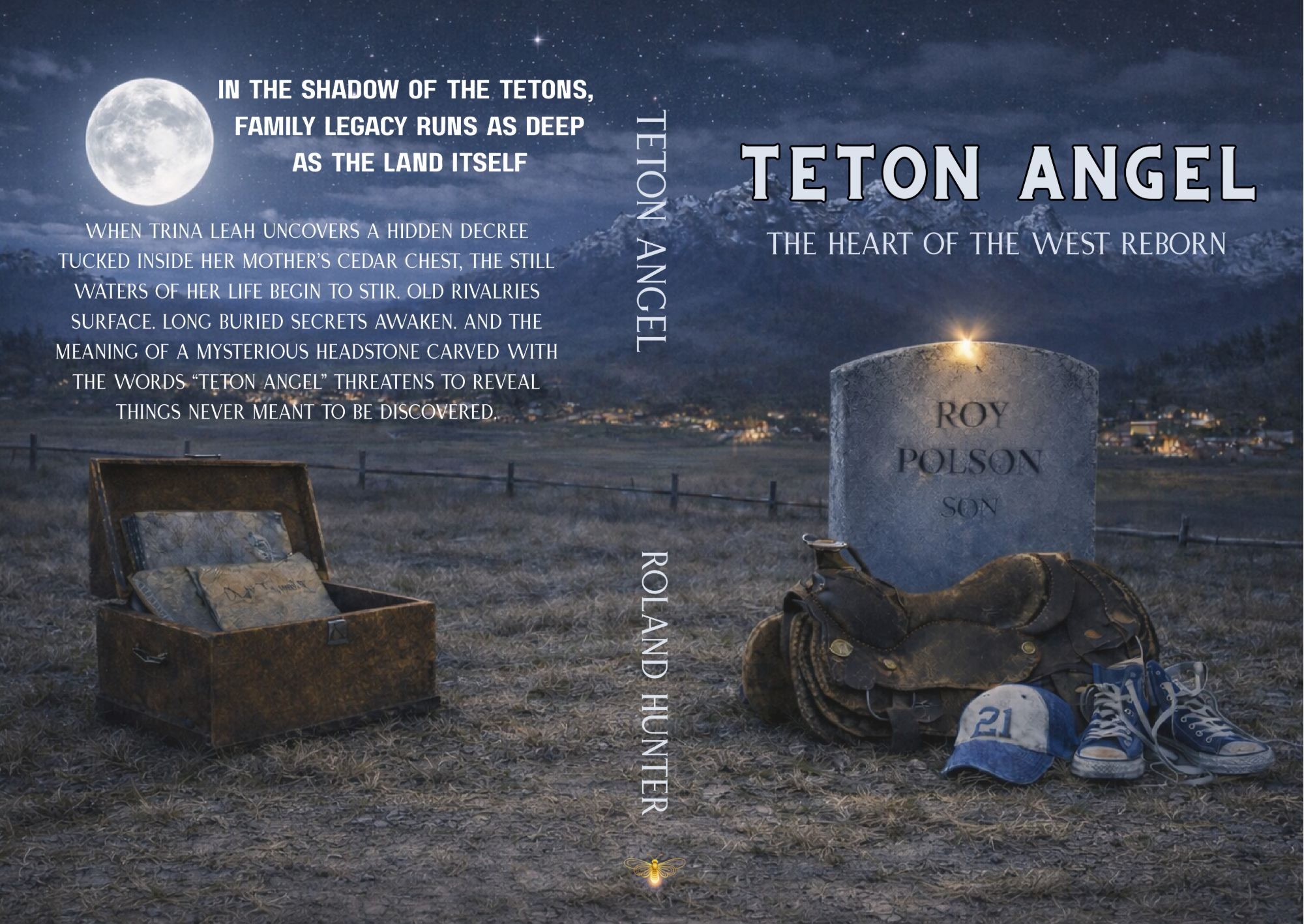 The full wraparound cover of Teton Angel: an open chest under a full moon on the back, the spine, and the headstone of Roy Polson with a saddle, number 21 cap and sneakers on the front